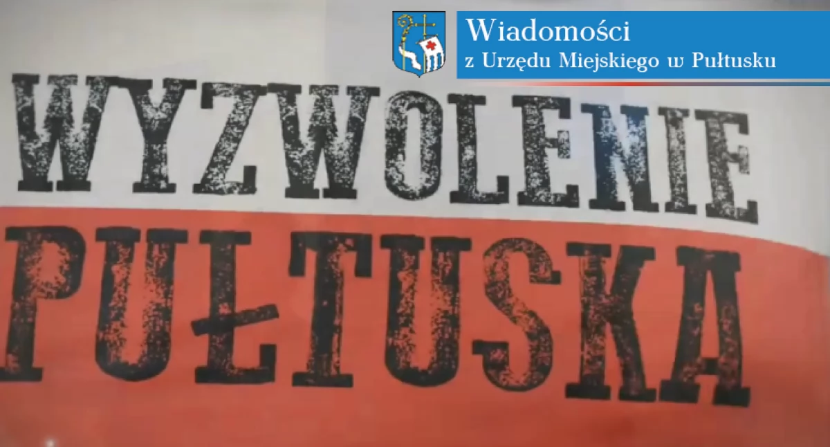 WIADOMOŚCI Z URZĘDU MIEJSKIEGO W PUŁTUSKU, wyzwoleniu Pułtuska - zdjęcie, fotografia