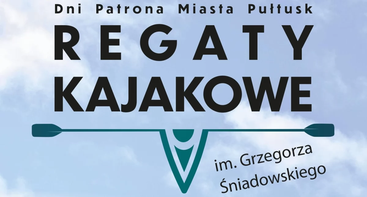 Sporty wodne, Wkrótce Regaty Kajakowe Grzegorza Śniadowskiego - zdjęcie, fotografia