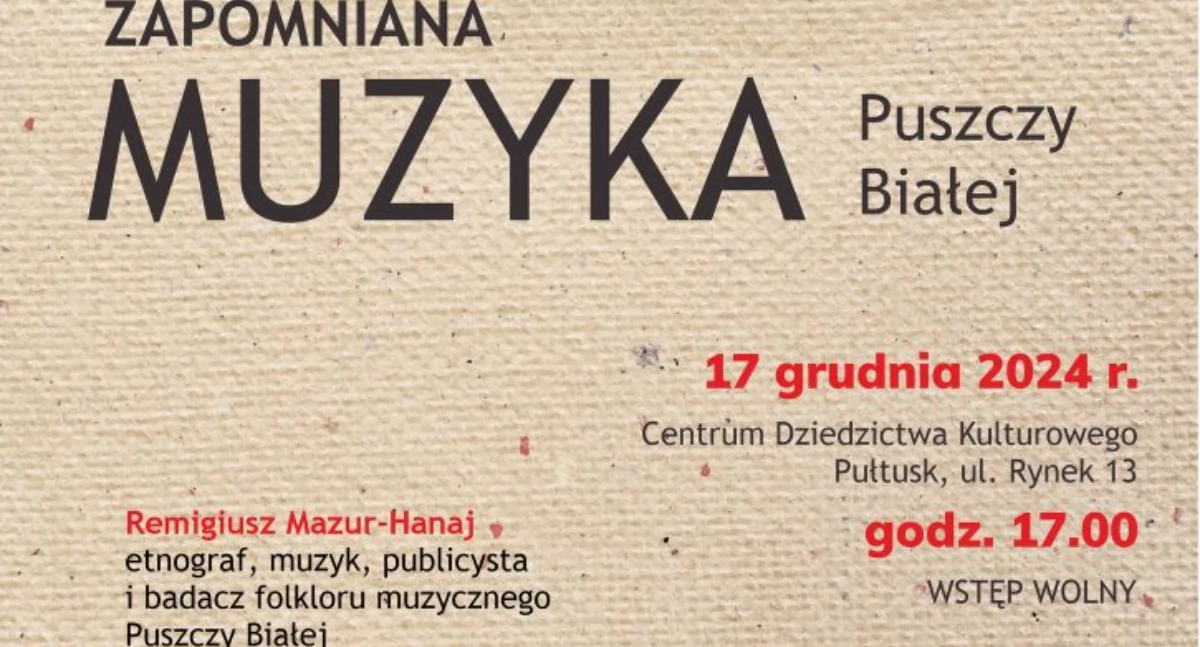 WIADOMOŚCI Z URZĘDU MIEJSKIEGO W PUŁTUSKU, Zapraszamy spotkanie Remigiuszem Mazurem Hanajem „Zapomniana muzyka Puszczy Białej” - zdjęcie, fotografia