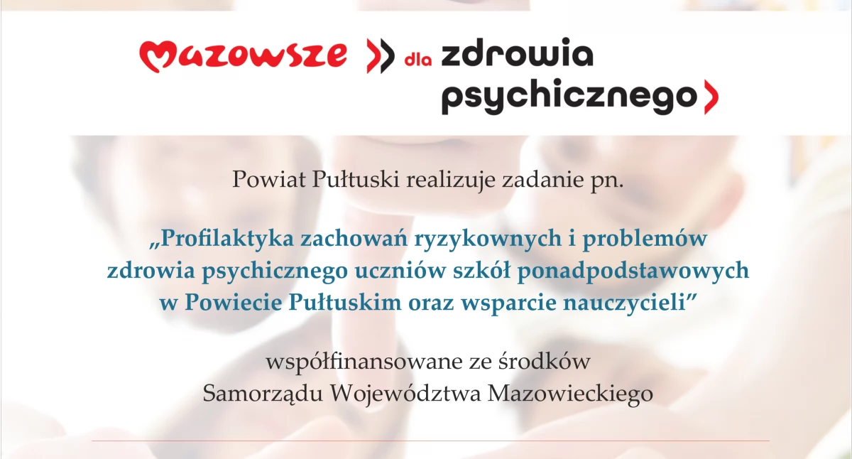 WIADOMOŚCI ZE STAROSTWA POWIATOWEGO, Profilaktyka zachowań ryzykownych problemów zdrowia psychicznego uczniów szkół ponadpodstawowych Powiecie Pułtuskim wsparcie nauczycieli - zdjęcie, fotografia