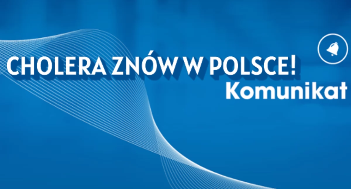 Zdrowie, Cholera znów Polsce! pierwszy przypadek - zdjęcie, fotografia