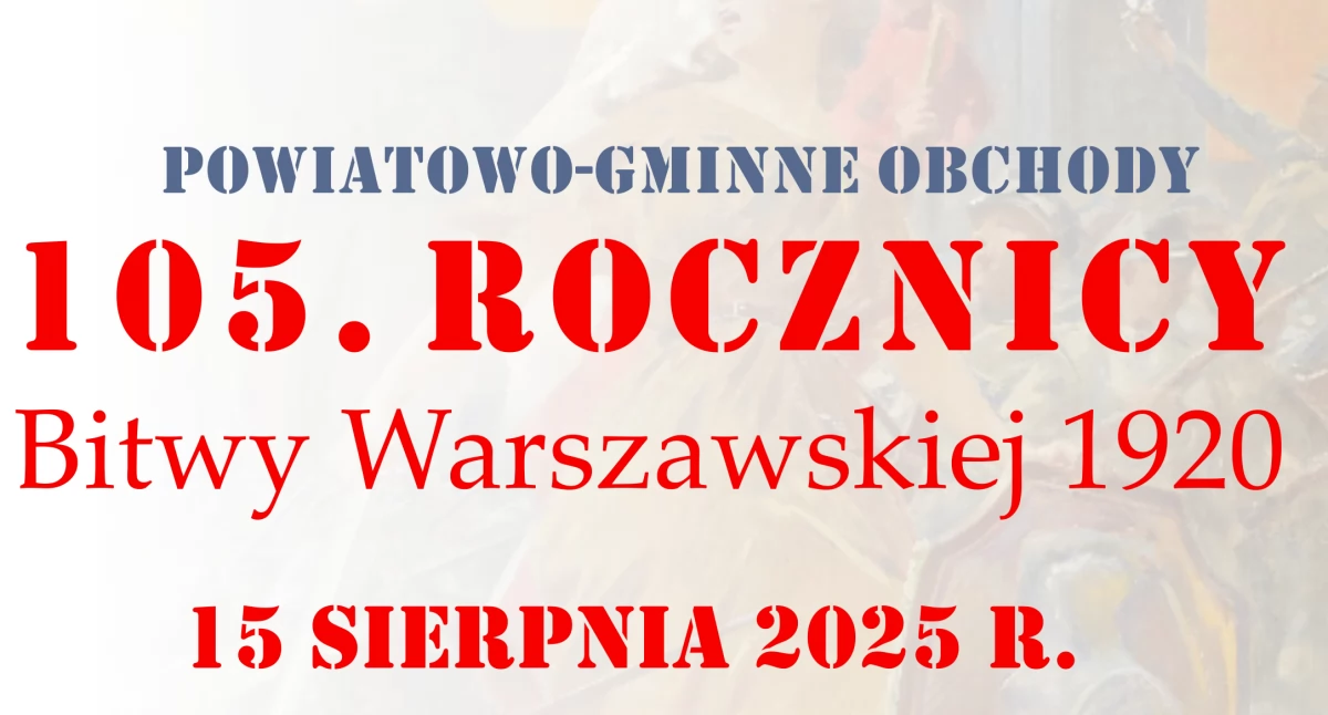 WIADOMOŚCI ZE STAROSTWA POWIATOWEGO, Powiatowo Gminne obchody rocznicy Bitwy Warszawskiej zaproszenie - zdjęcie, fotografia