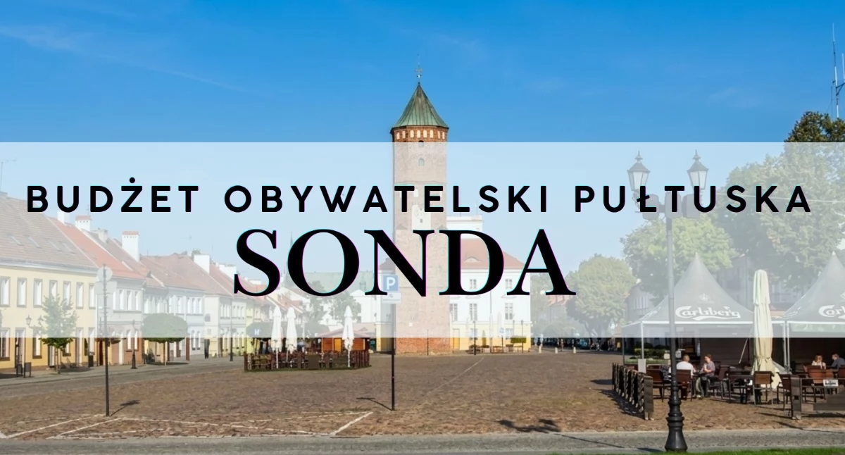 Sondy/quizy, Pierwszy Budżet Obywatelski historii Pułtuska który projekt zagłosujesz [SONDA] - zdjęcie, fotografia