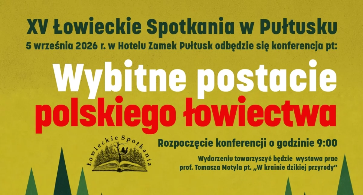 Wydarzenia, sobotę! Łowieckie Spotkania Pułtusku Konferencja wybitnych postaciach polskiego łowiectwa Zamku - zdjęcie, fotografia