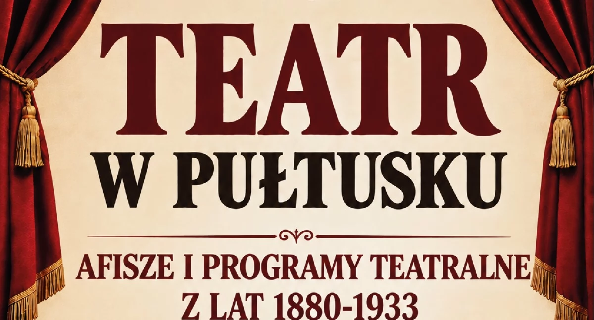 Dziś spotkanie promocyjne i otwarcie wystawy: „Teatr w Pułtusku”