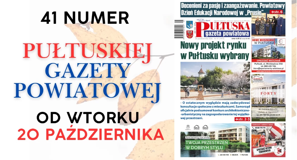 41. numer „Pułtuskiej Gazety Powiatowej” w sprzedaży od wtorku, 20 października, a w nim: