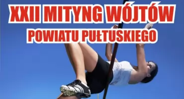 XXII Mityng Wójtów Powiatu Pułtuskiego – zaproszenie 