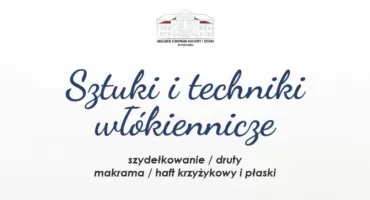 Nowa oferta MCKiS – zajęcia dla miłośników rękodzieła