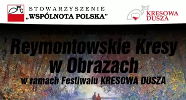  Już dziś - „Reymontowskie kresy w obrazach” - wernisaż wystawy w Domu Polonii w Pułtusku