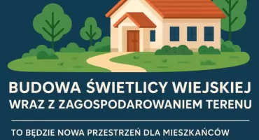 Powstanie kolejna świetlica wiejska