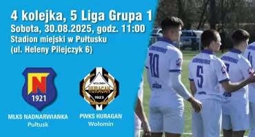 Jutro mecz Nadnarwianki z Huraganem Wołomin - wszyscy na stadion