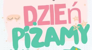 Gdy Liczy Się Czas... Przyjdź w piżamie do szkoły i pomóż chorym dzieciom