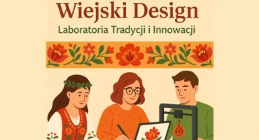  Fundacja Arte zaprasza Koła Gospodyń Wiejskich do udziału w ogólnopolskim projekcie „Wiejski Design – Laboratoria Tradycji i Innowacji”