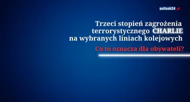 Trzeci stopień zagrożenia terrorystycznego CHARLIE na wybranych liniach kolejowych - premier wprowadził dodatkowy stopień alarmowy dla służb