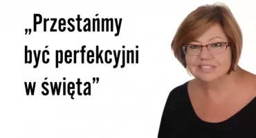 Przestańmy być perfekcyjni w święta