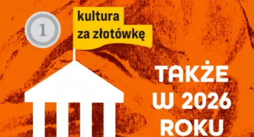 Za złotówkę do muzeum także w 2026 roku!
