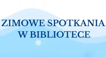 Ferie z książką i wyobraźnią. Zimowe spotkania w Zatorach