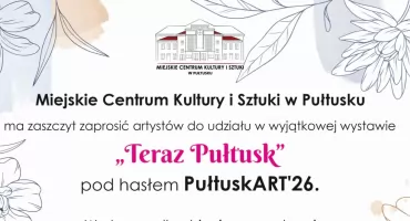 Artyści poszukiwani! MCKiS zaprasza do udziału w wystawie „Teraz Pułtusk”