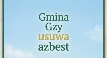  Gmina Gzy z dofinansowaniem na usuwanie azbestu
