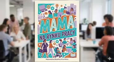 Mama na rynku pracy. Kobiety w świetle danych o pracujących, wynagrodzeniach i bezrobociu