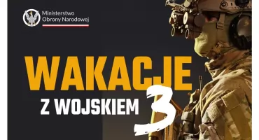 Wojskowe Centrum Rekrutacji w Wyszkowie zaprasza do udziału w kolejnej edycji programu - Wakacje z wojskiem 3 – dobrowolnego i bezpłatnego szkolenia wojskowego