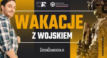 Wakacje z wojskiem - Wojskowe Centrum Rekrutacji w Wyszkowie zaprasza do udziału w kolejnej edycji programu 