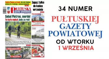 W 34 numerze Pułtuskiej Gazety Powiatowej