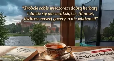 Dajcie się porwać książce, filmowi, lekturze naszej gazety, a nie wiatrowi...