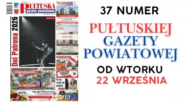 W 37 numerze Pułtuskiej Gazety Powiatowej