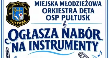 Miejska Młodzieżowa Orkiestra Dęta OSP Pułtusk otwiera swoje drzwi. Rusza nabór dla nowych muzyków