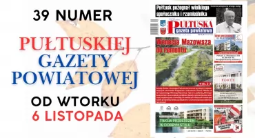 W 39 numerze Pułtuskiej Gazety Powiatowej