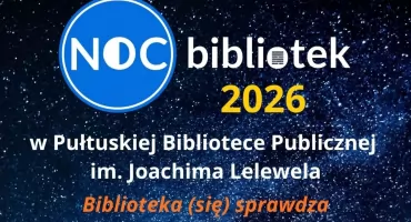 Biblioteka (się) sprawdza! Dzisiaj Noc Bibliotek!
