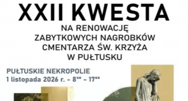 By ocalić pamięć o przodkach. Rusza XXII Kwesta na Rzecz Ratowania Zabytkowych Nagrobków w Pułtusku